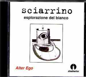 Sciarrino, Alter Ego  - Esplorazione Del Bianco