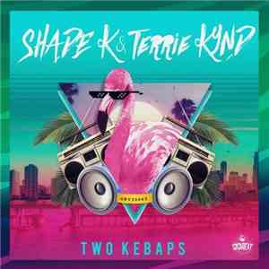Shade K & Terrie Kynd - Two Kebaps
