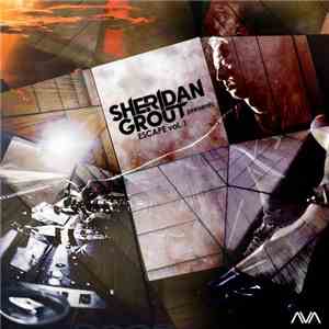 Sheridan Grout - Escape Vol. 1