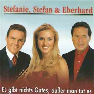 Stefanie Hertel, Stefan Mross, Eberhard Hertel - Es Gibt Nichts Gutes, Auße ...