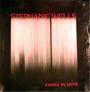 Stephanie Wells - Fools In Love