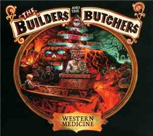 The Builders And The Butchers - Western Medicine