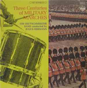 The Deutschmeister Band, Royal Horse Guards Band - Three Centuries Of Milit ...