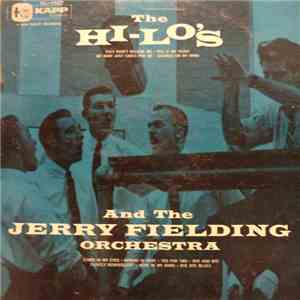 The Hi-Lo's And The Jerry Fielding Orchestra - The Hi-Lo's And The Jerry Fi ...