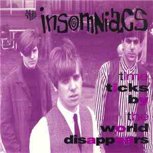The Insomniacs - Time Ticks By / The World Disappears