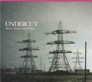Undercut  - Soul Food Mother