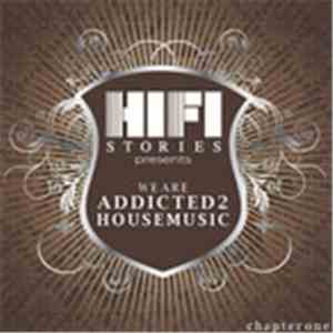 Various - We Are Addicted 2 House Music: Chapter One