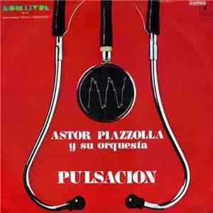 Astor Piazzolla Y Su Orquesta - Pulsacion