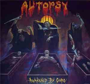 Autopsy - Awakened By Gore