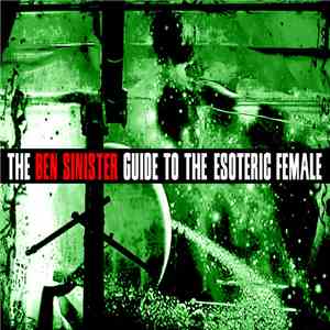 Ben Sinister - The Ben Sinister Guide To The Esoteric Female