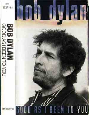 Bob Dylan - Good As I Been To You