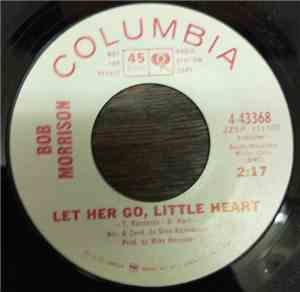 Bob Morrison - Let Her Go, Little Heart / Love Theme From 