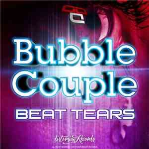 Bubble Couple - Beat Tears