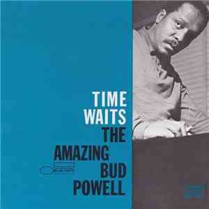 Bud Powell - Time Waits -The Amazing Bud Powell (Volume Four)