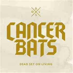 Cancer Bats - Dead Set On Living