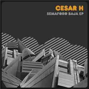 Cesar H - Sémaforo Baja EP