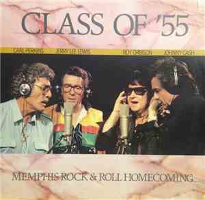Class Of '55 = Carl Perkins / Jerry Lee Lewis / Roy Orbison / Johnny Cash - ...