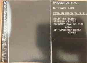 Cop Shoot Cop - Marquee 27.8.92 Plus Peel Session