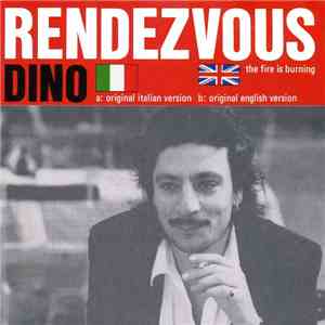 Dino - Rendezvous (The Fire Is Burning)