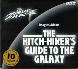 Douglas Adams - The Hitch-Hiker's Guide To The Galaxy / The Primary Phase