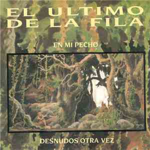 El Último De La Fila - En Mi Pecho