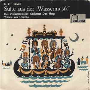 G. Fr. Händel - Das Philharmonische Orchester Den Haag, Willem Van Otterloo ...