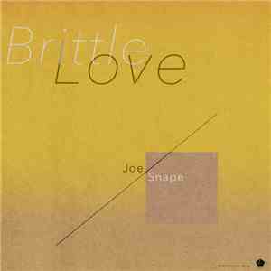 Joe Snape - Brittle Love