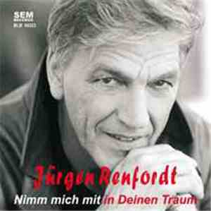 Jürgen Renfordt - Nimm Mich Mit In Deinen Traum