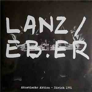 Lanz / Eb.er - Akustische Aktion - Zürich 1991
