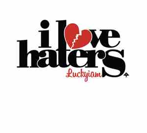 Luckyiam - I Love Haters