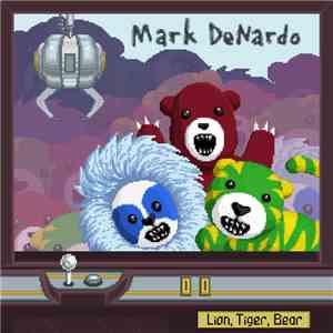 Mark DeNardo - Lion, Tiger, Bear