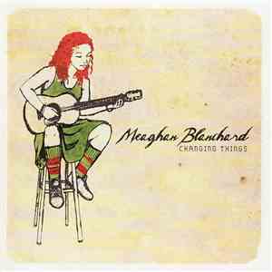 Meaghan Blanchard - Changing Things