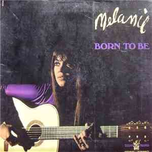 Melanie - Born To Be