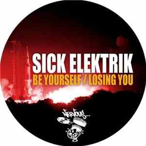 Sick Elektrik - Be Yourself / Losing You