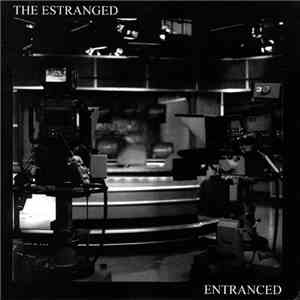 The Estranged - Entranced
