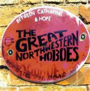 The Great Northwestern Hoboes - Between Catharine And Hope