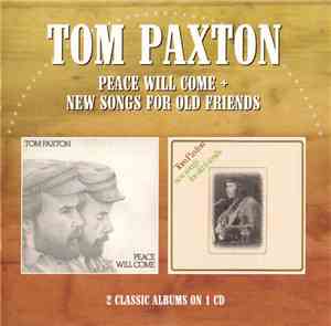 Tom Paxton - Peace Will Come + New Songs For Old Friends