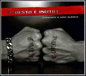 Tormento & Tony Blescia - Il Resto È Inutile