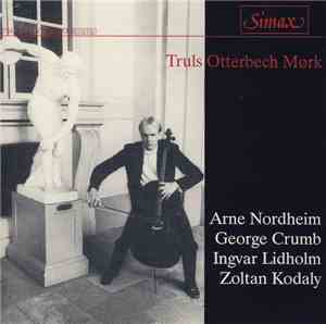 Truls Otterbech Mørk, Arne Nordheim, George Crumb, Ingvar Lidholm, Zoltan K ...