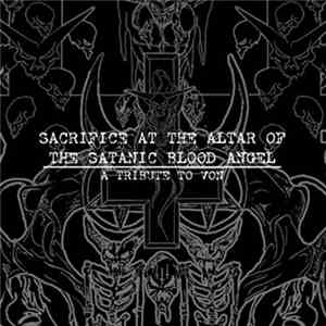 Various - Sacrifice At The Altar Of The Satanic Blood Angel - A Tribute To Von
