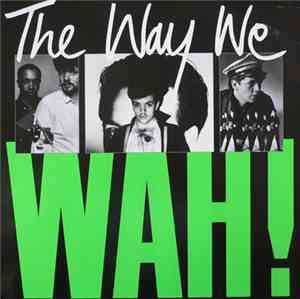 Wah! - The Way We Wah!