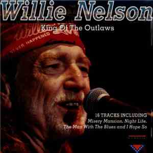 Willie Nelson - King Of The Outlaws