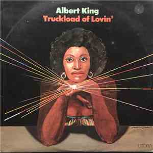 Albert King - Truckload Of Lovin'