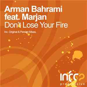 Arman Bahrami Feat. Marjan  - Don't Lose Your Fire