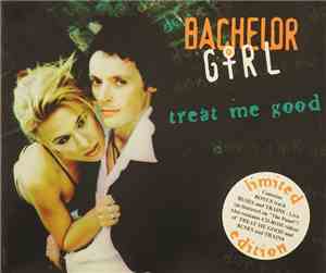 Bachelor Girl - Treat Me Good