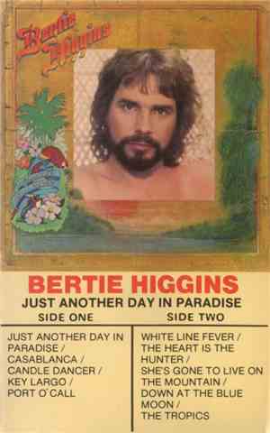 Bertie Higgins - Just Another Day In Paradise