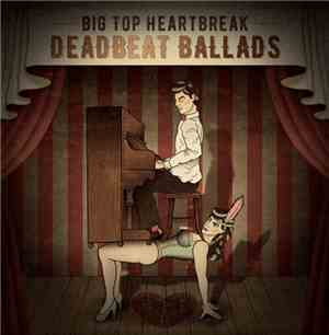 Big Top Heartbreak - Deadbeat Ballads