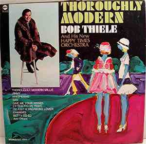 Bob Thiele And His New Happy Times Orchestra - Thoroughly Modern