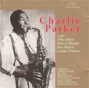 Charlie Parker With Miles Davis, Dizzy Gillespie, Max Roach, Lennie Trista ...