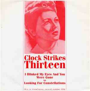 Clock Strikes Thirteen - I Blinked My Eyes And You Were Gone b/w Looking Fo ...